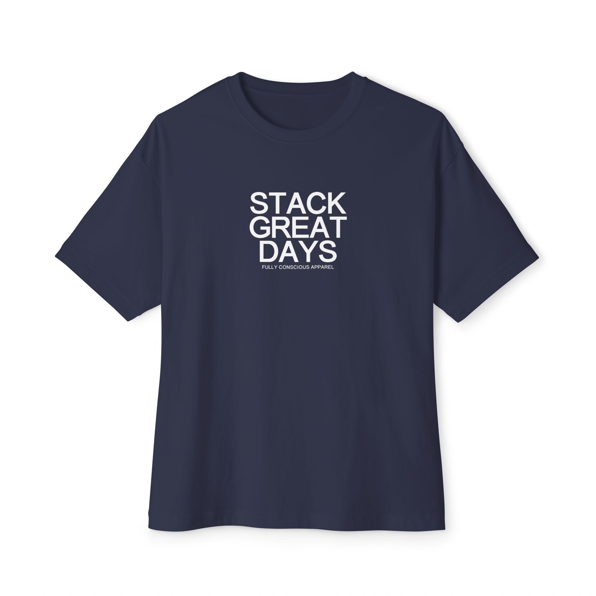 STACK GREAT DAYS - Fully Conscious Apparel