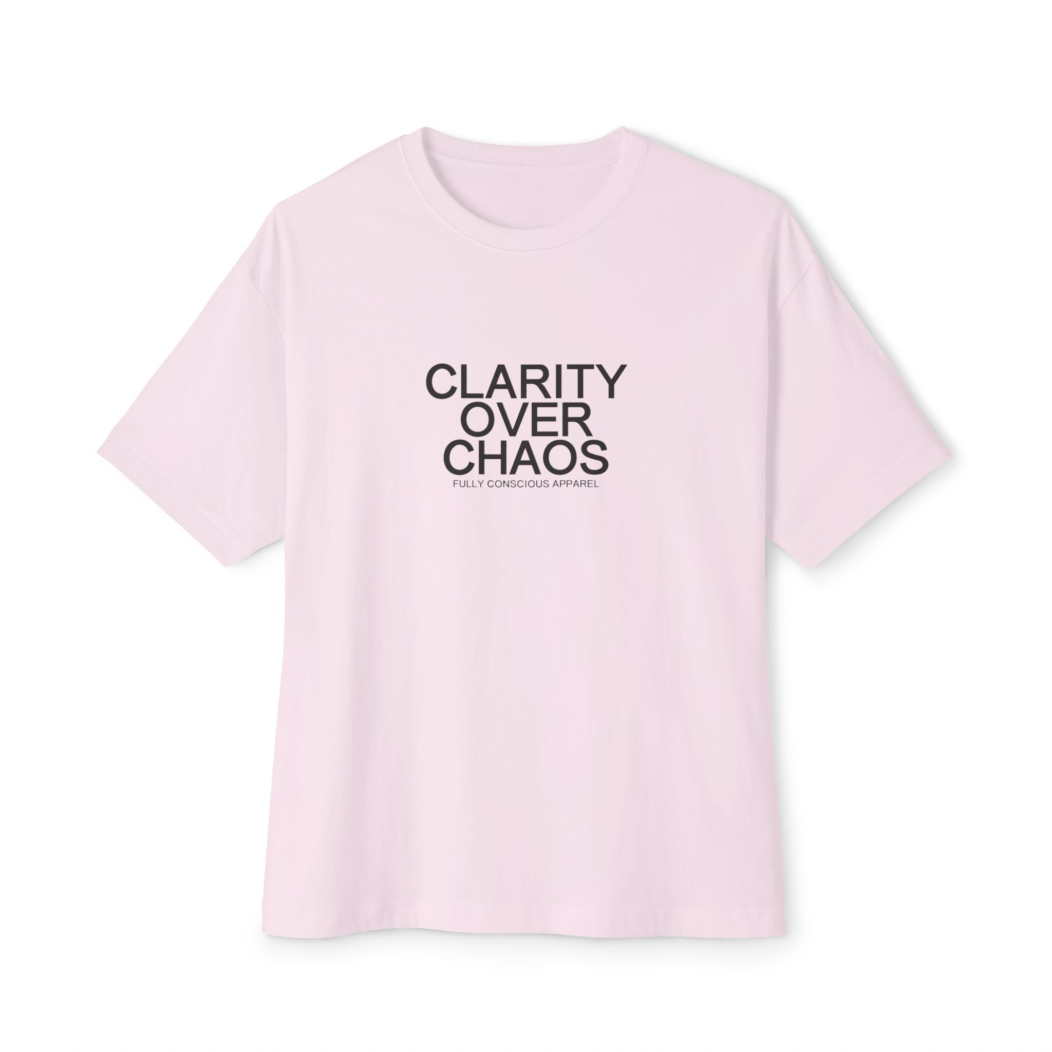 CLARITY OVER CHAOS™ - Fully Conscious Apparel