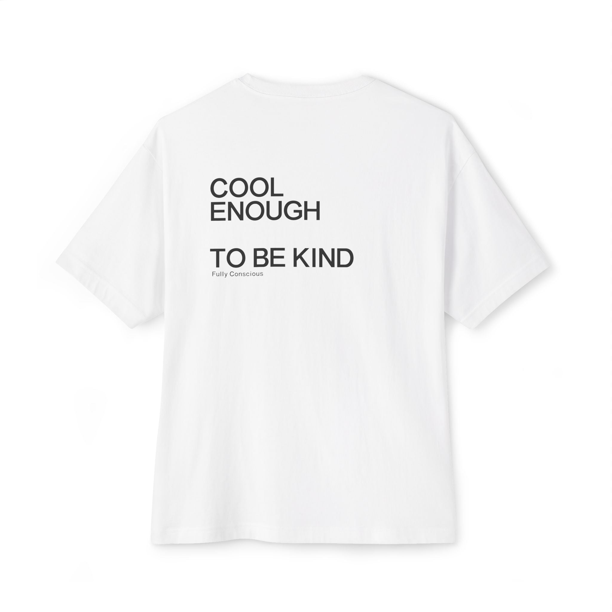 COOL ENOUGH TO BE KIND - Fully Conscious Apparel