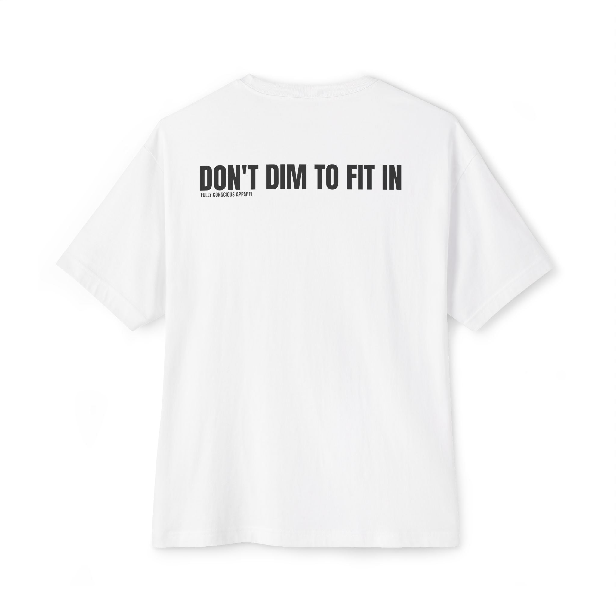 DON'T DIM TO FIT IN