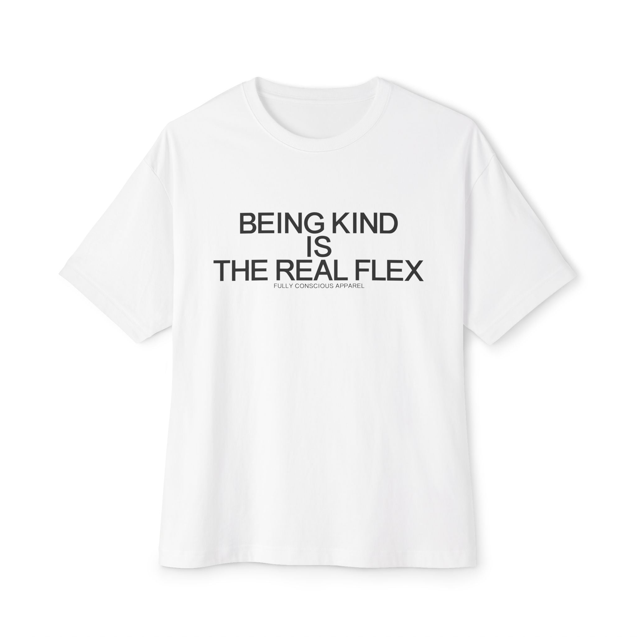 BEING KIND IS THE REAL FLEX™ - Fully Conscious Apparel