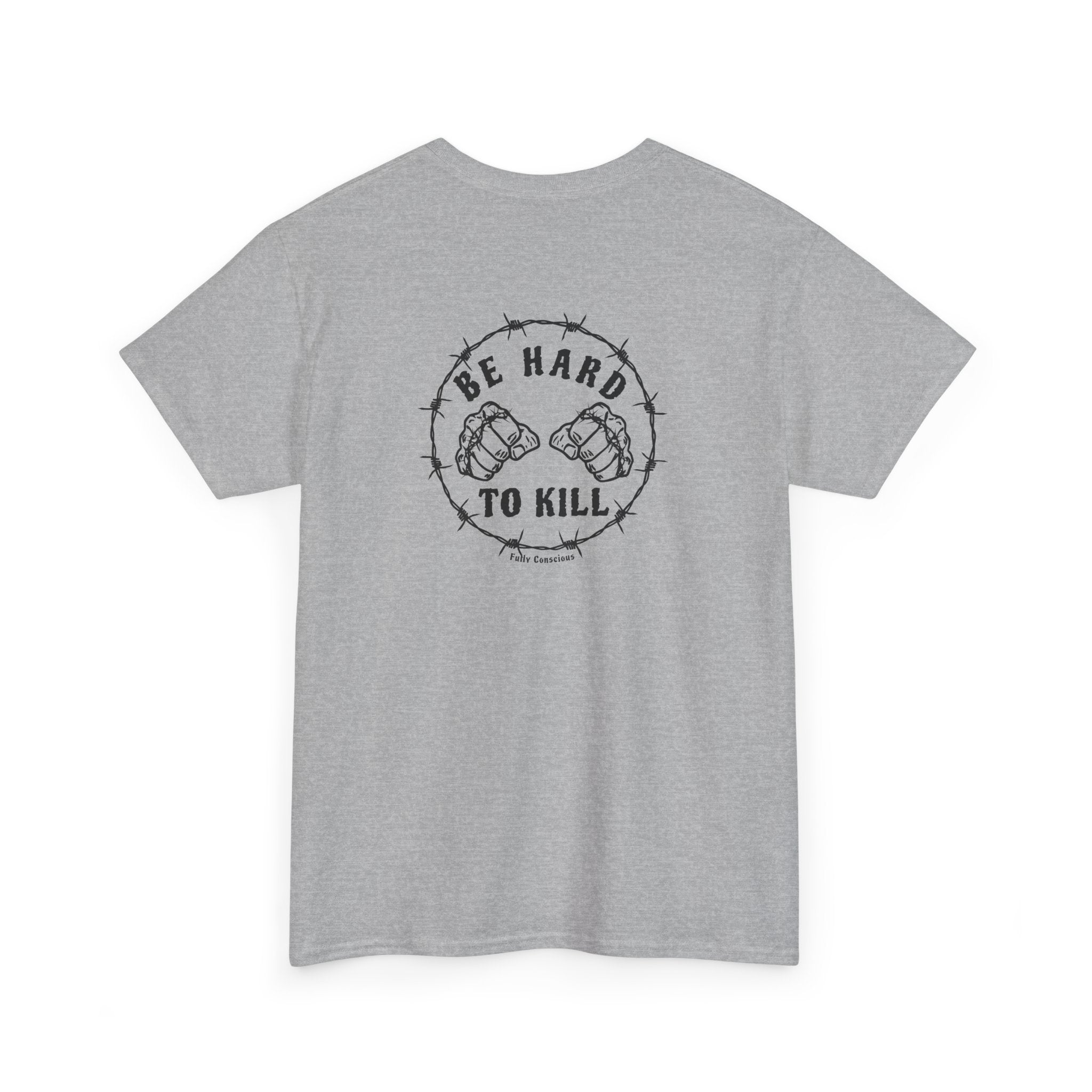 BE HARD TO KILL