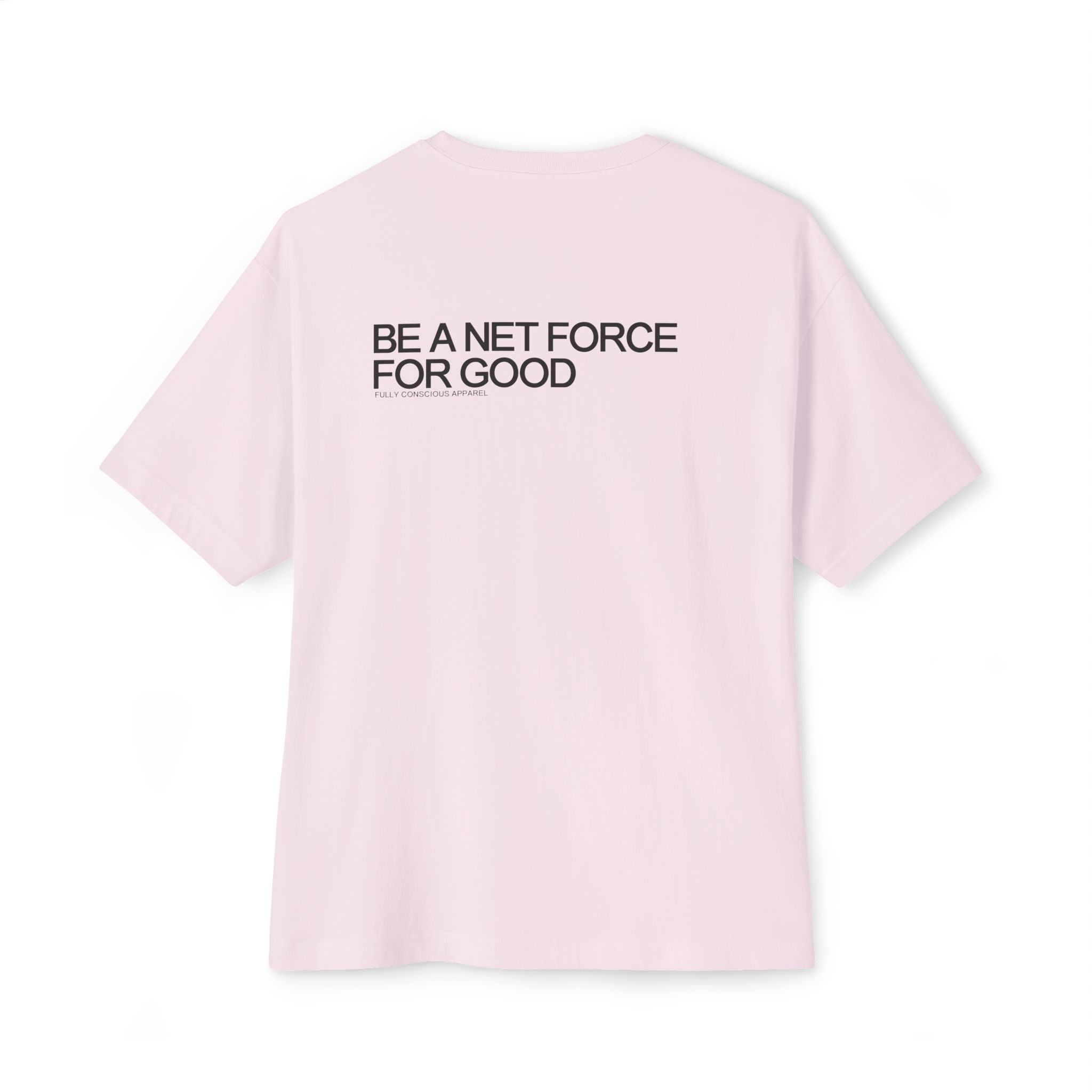 BE A NET FORCE FOR GOOD - Fully Conscious Apparel