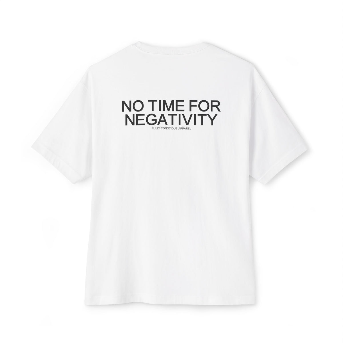 NO TIME FOR NEGATIVITY BACK