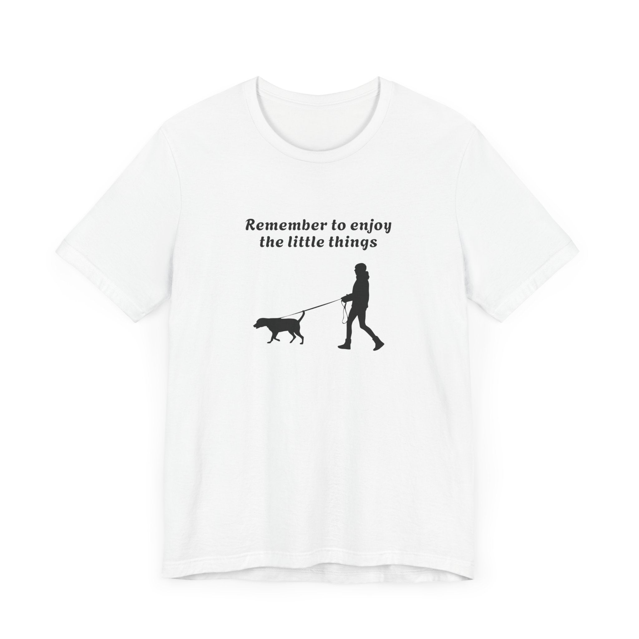 REMEMBER TO ENJOY THE LITTLE THINGS FOR DOG LOVERS - Fully Conscious Apparel