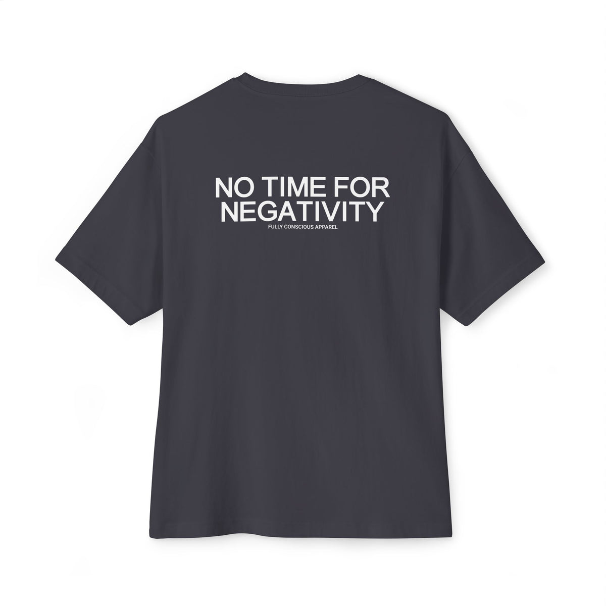 NO TIME FOR NEGATIVITY BACK