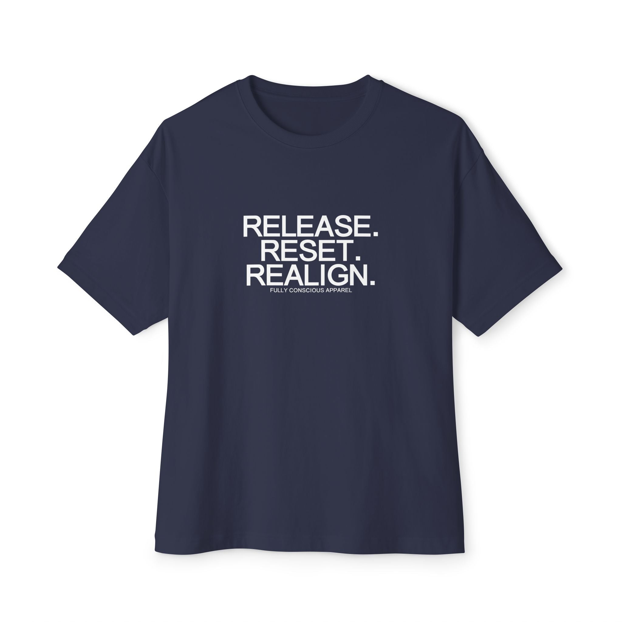 RELEASE. RESET. REALIGN.™ - Fully Conscious Apparel