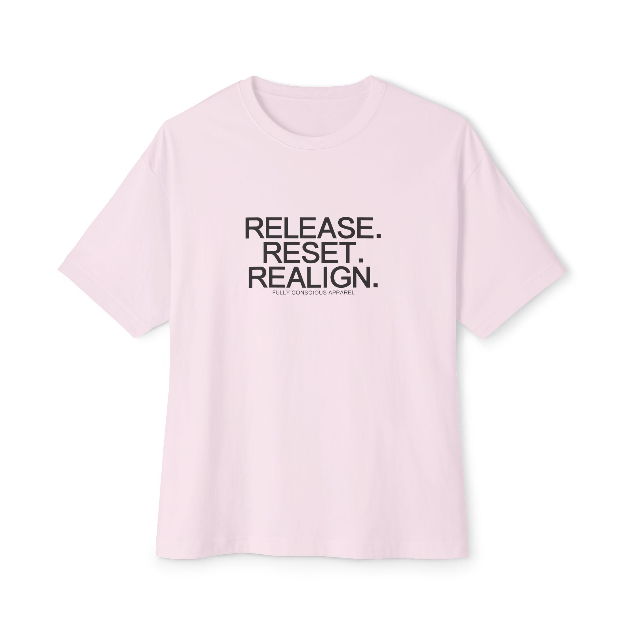 RELEASE. RESET. REALIGN.™ - Fully Conscious Apparel