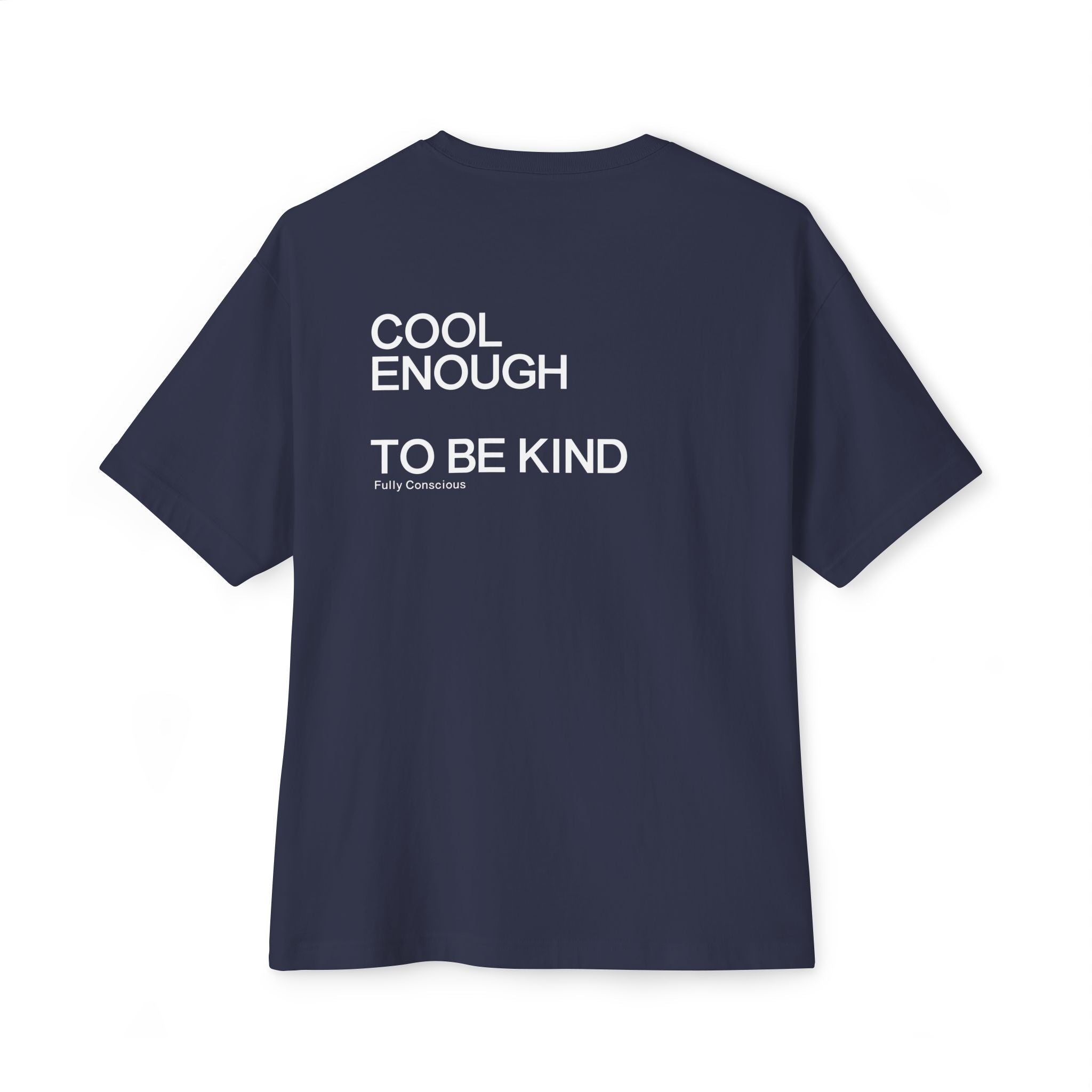 COOL ENOUGH TO BE KIND - Fully Conscious Apparel