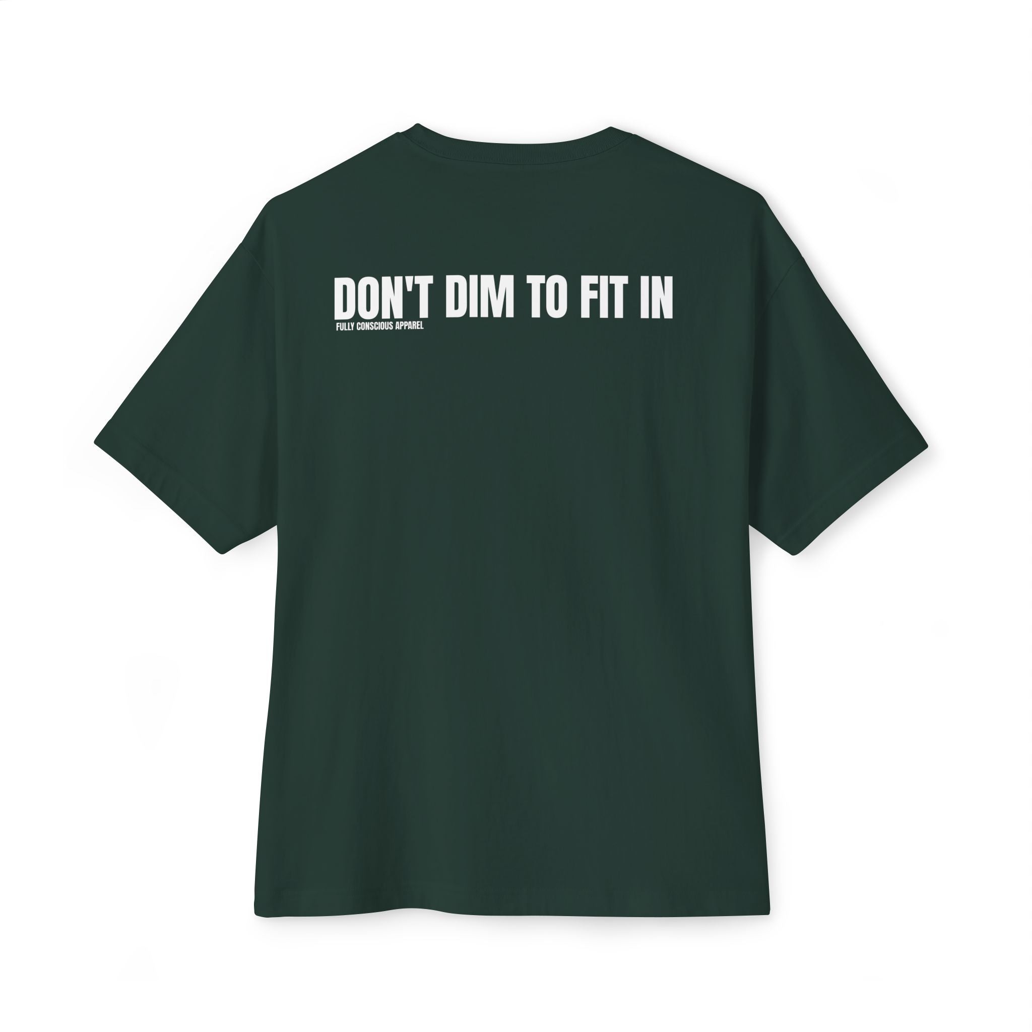 DON'T DIM TO FIT IN
