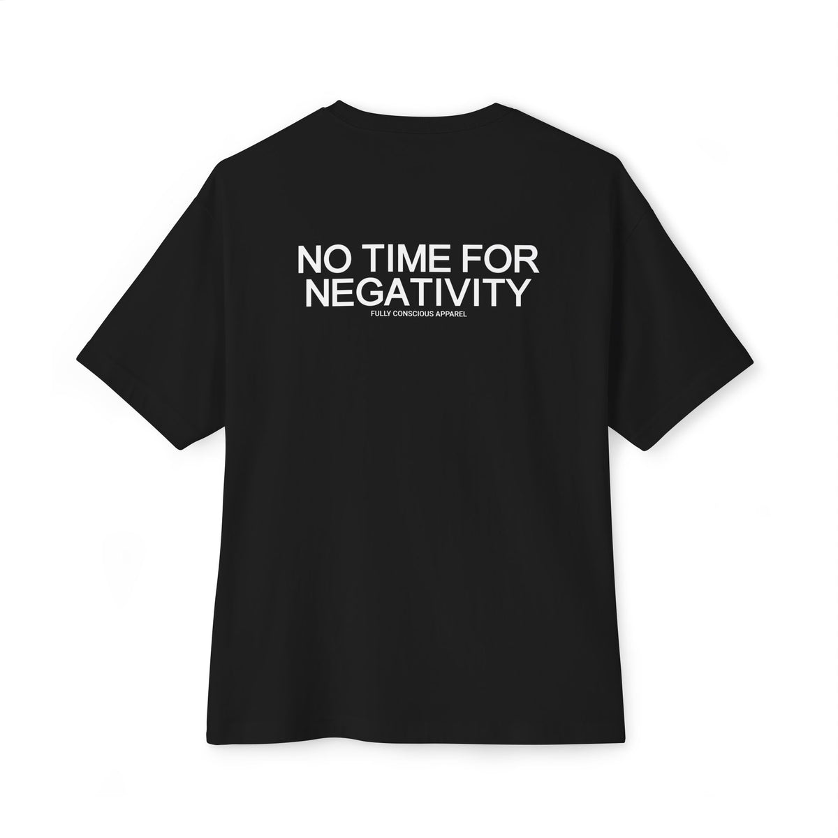 NO TIME FOR NEGATIVITY BACK