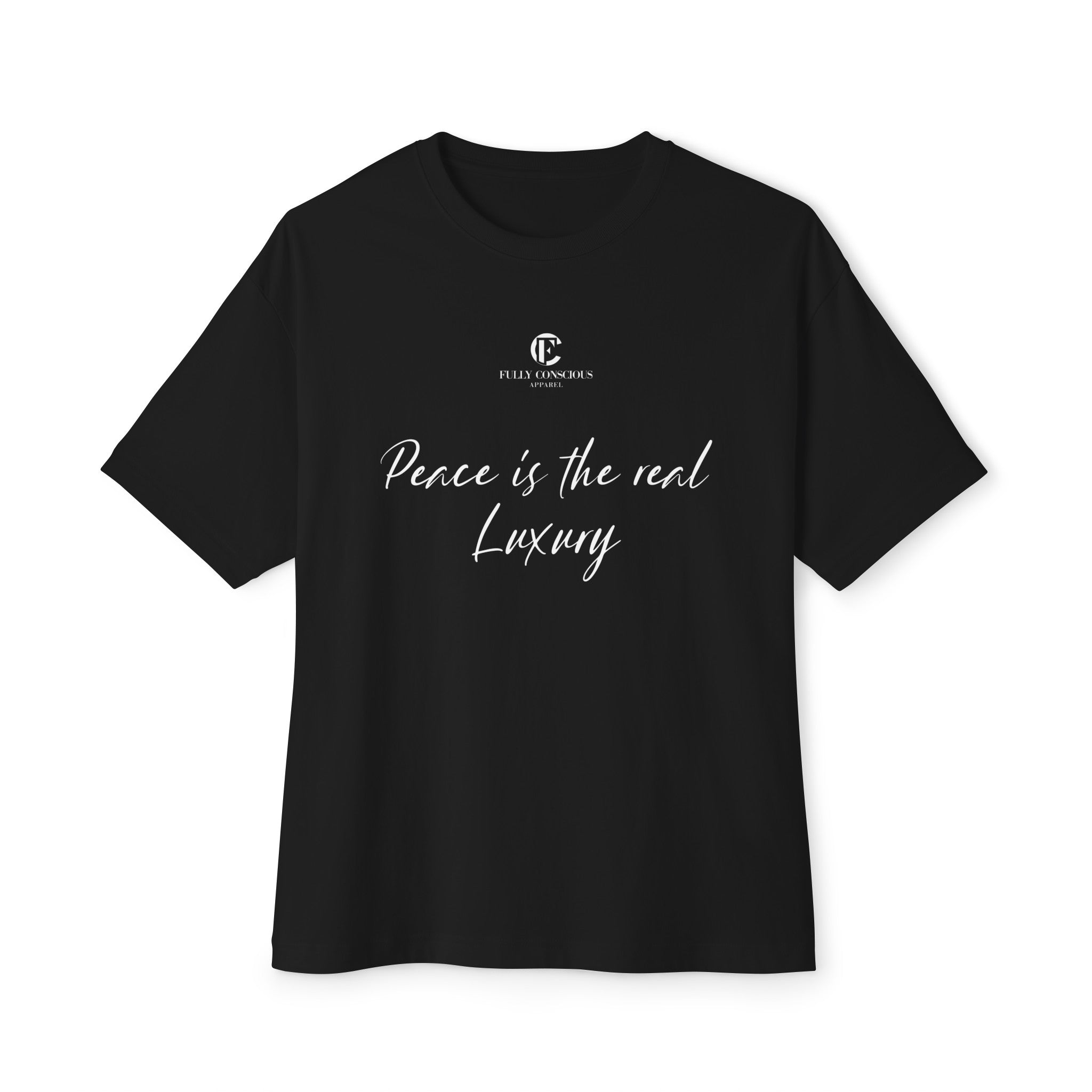 PEACE IS THE REAL LUXURY - Fully Conscious Apparel