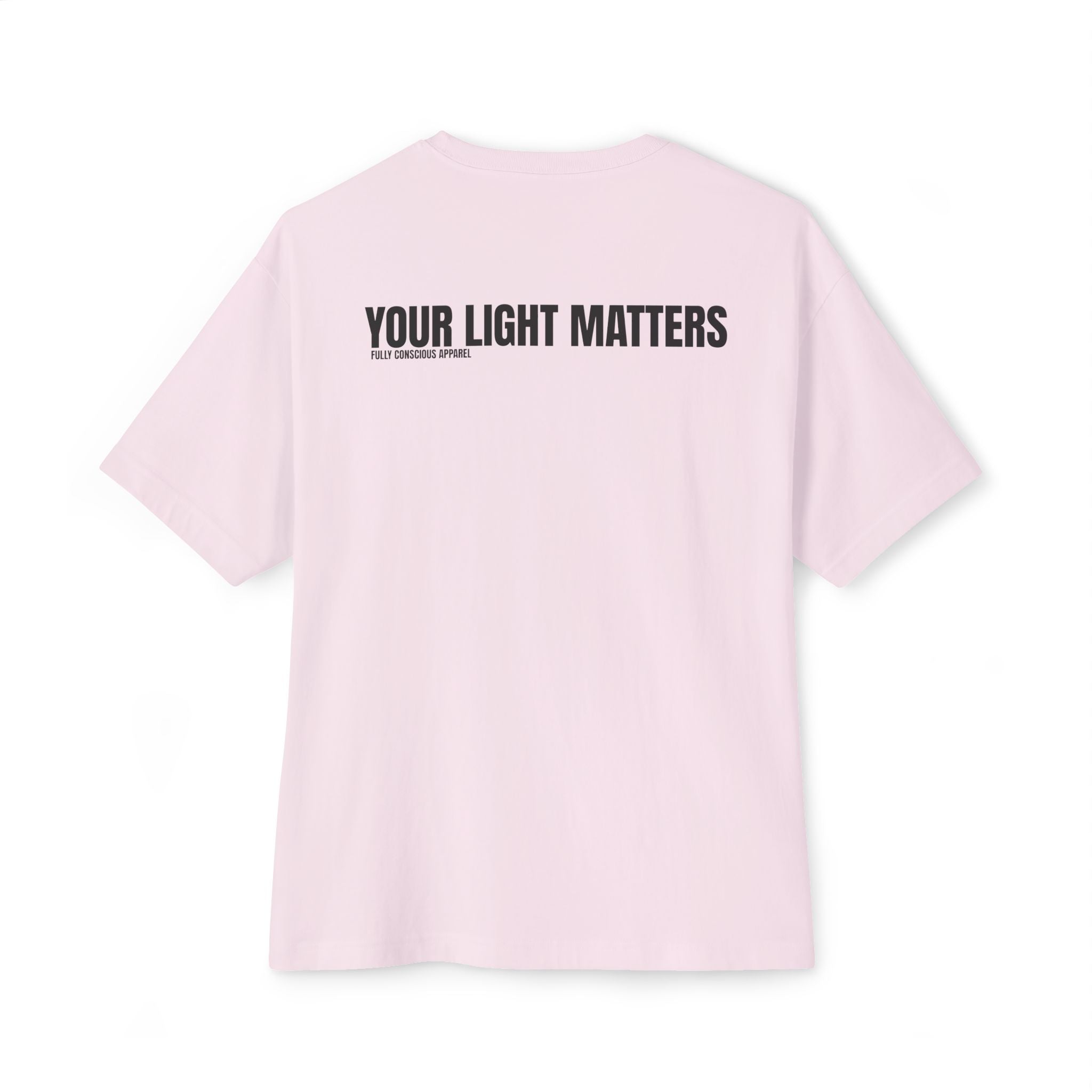YOUR LIGHT MATTERS - Fully Conscious Apparel