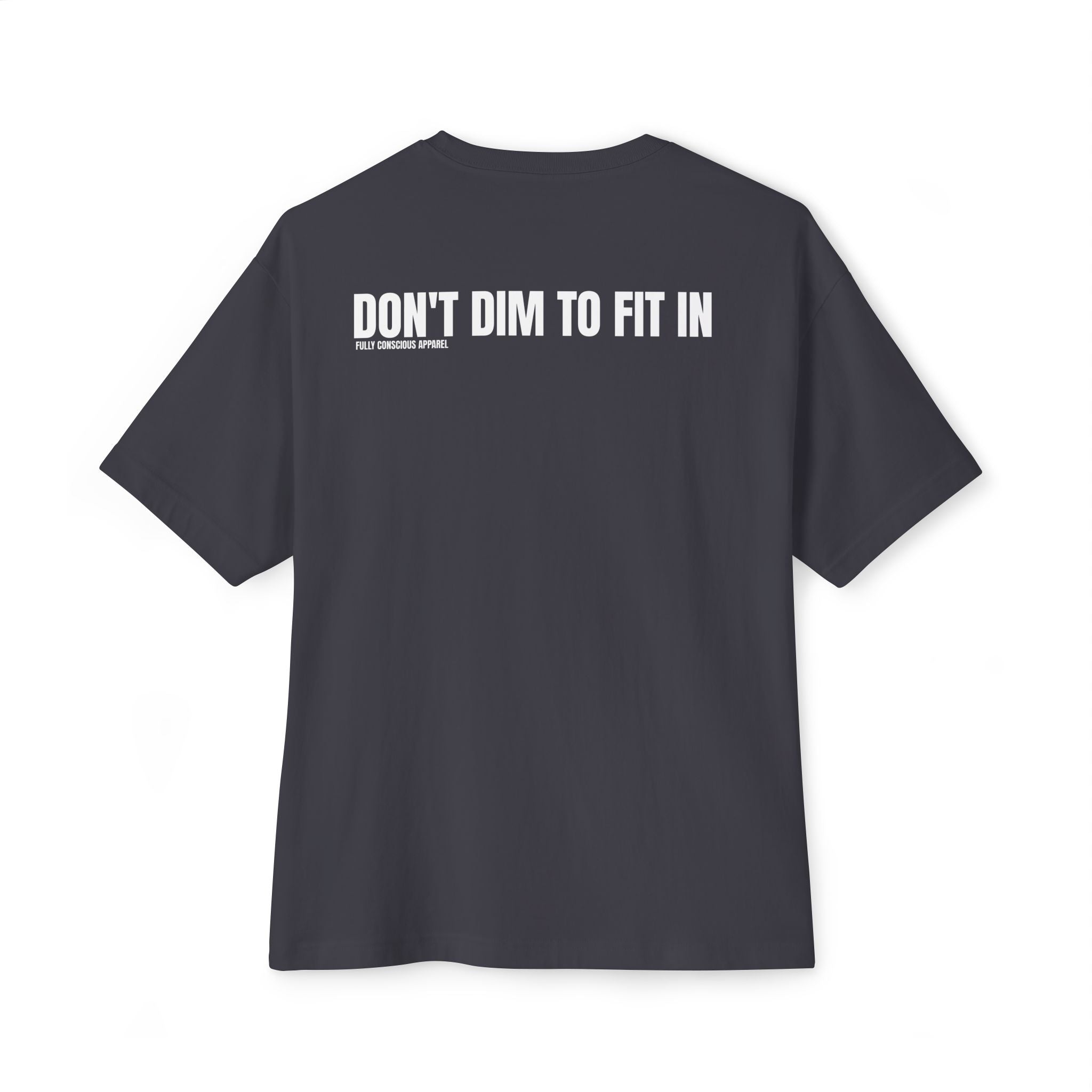 DON'T DIM TO FIT IN