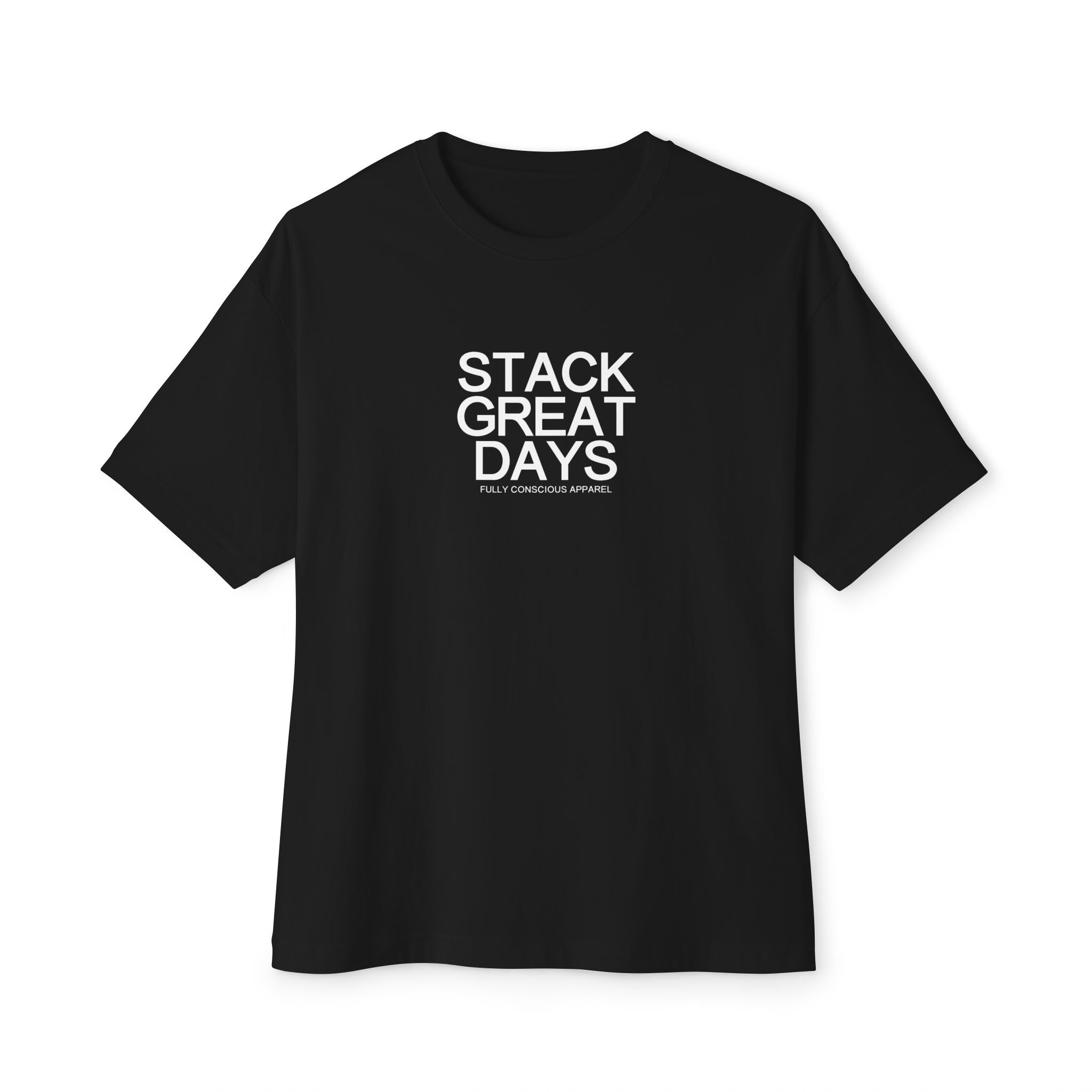 STACK GREAT DAYS - Fully Conscious Apparel