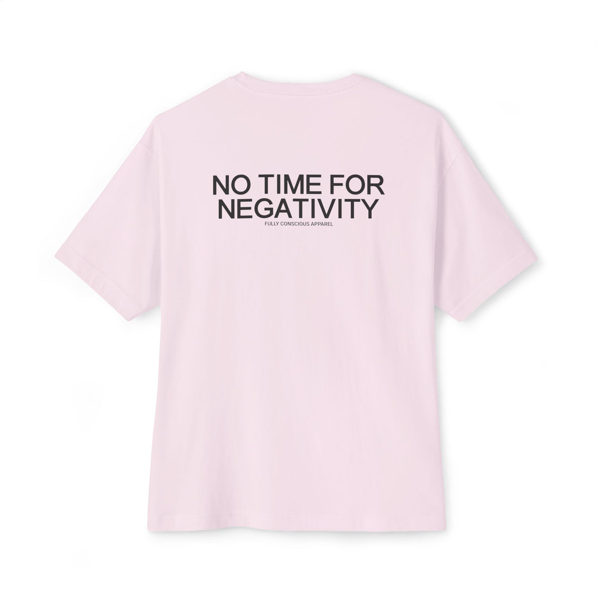 NO TIME FOR NEGATIVITY BACK