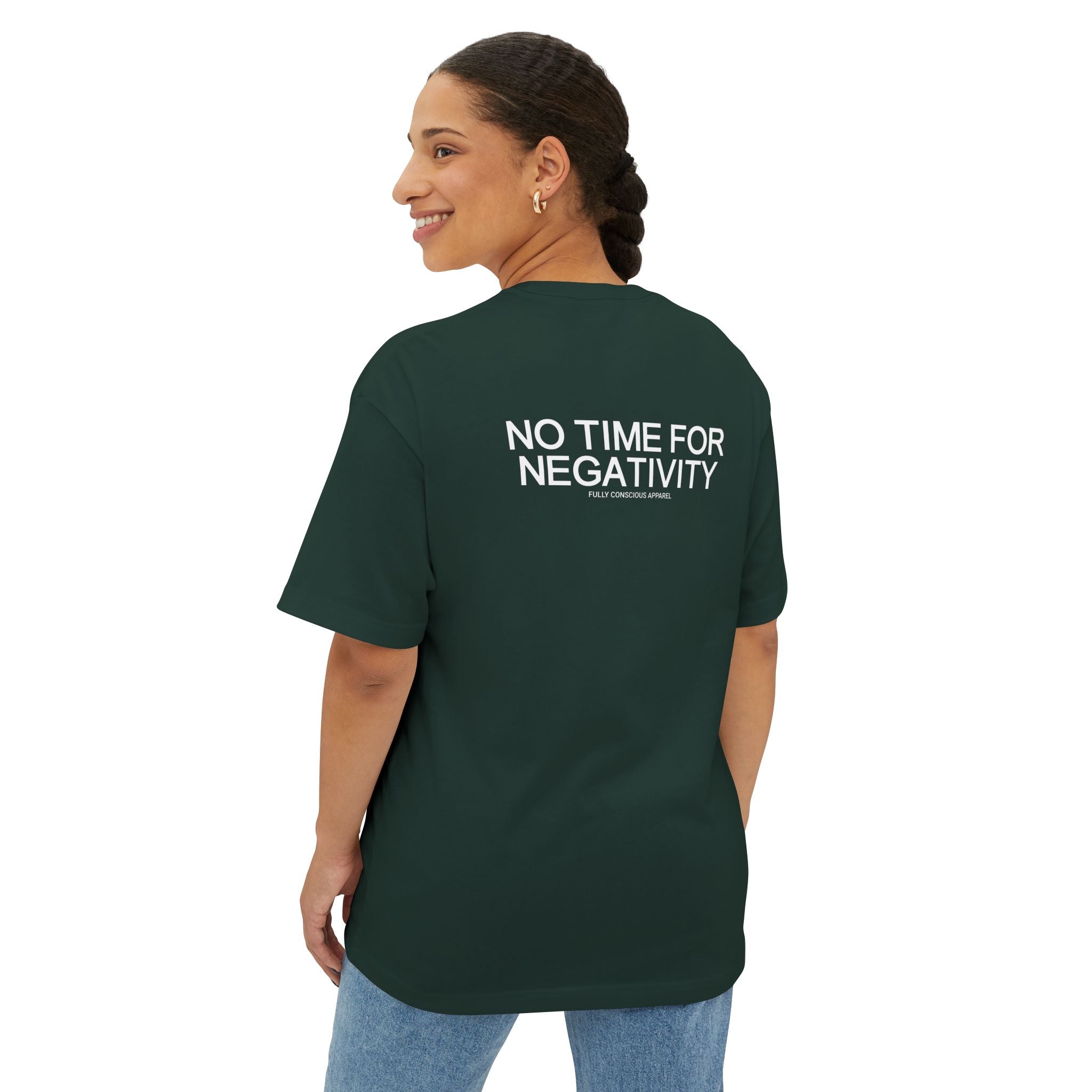 NO TIME FOR NEGATIVITY - Fully Conscious Apparel