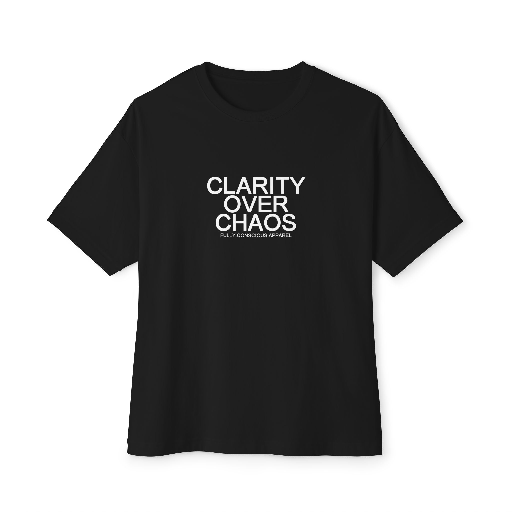 CLARITY OVER CHAOS™ - Fully Conscious Apparel