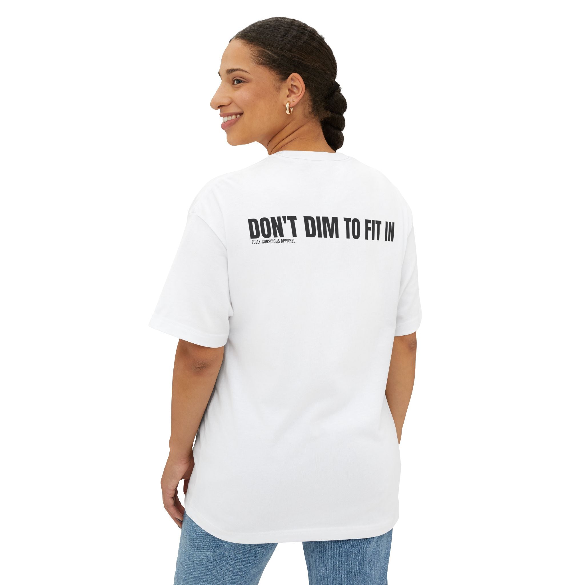 DON'T DIM TO FIT IN