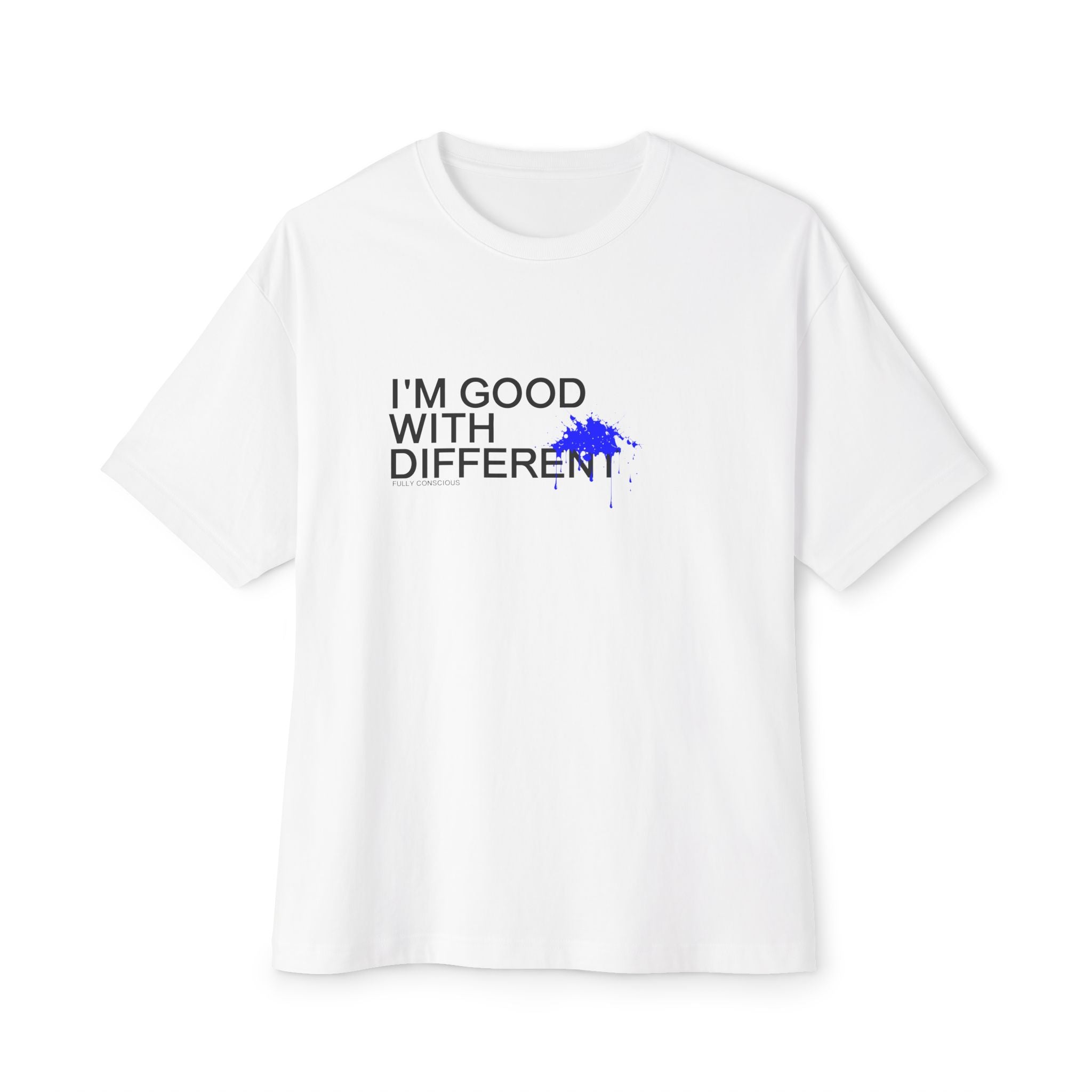I'M GOOD WITH DIFFERENT - FRONT - Fully Conscious Apparel