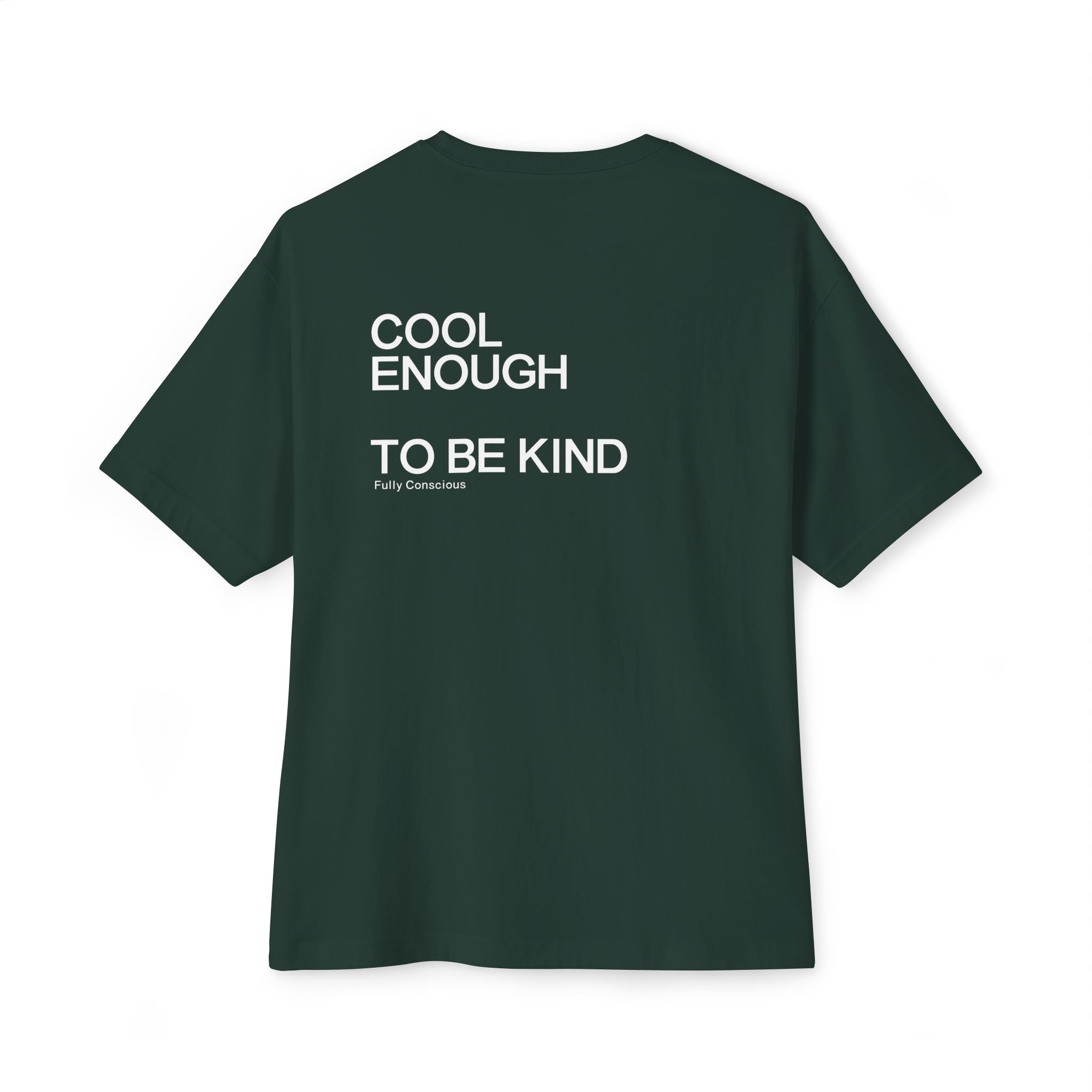 COOL ENOUGH TO BE KIND - Fully Conscious Apparel