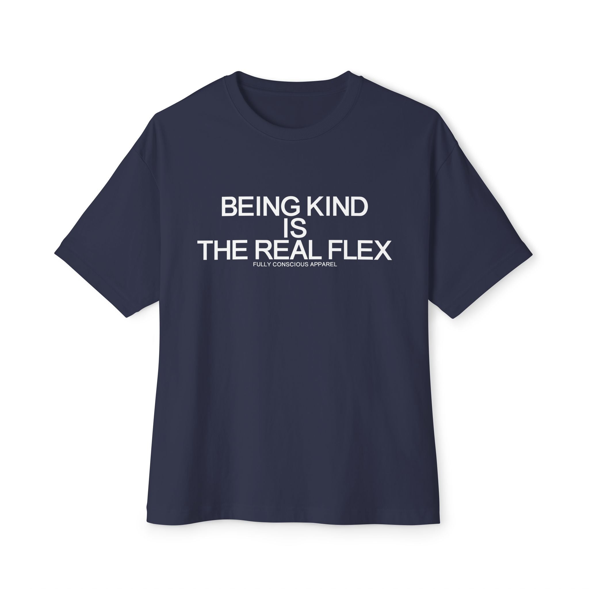 BEING KIND IS THE REAL FLEX™ - Fully Conscious Apparel