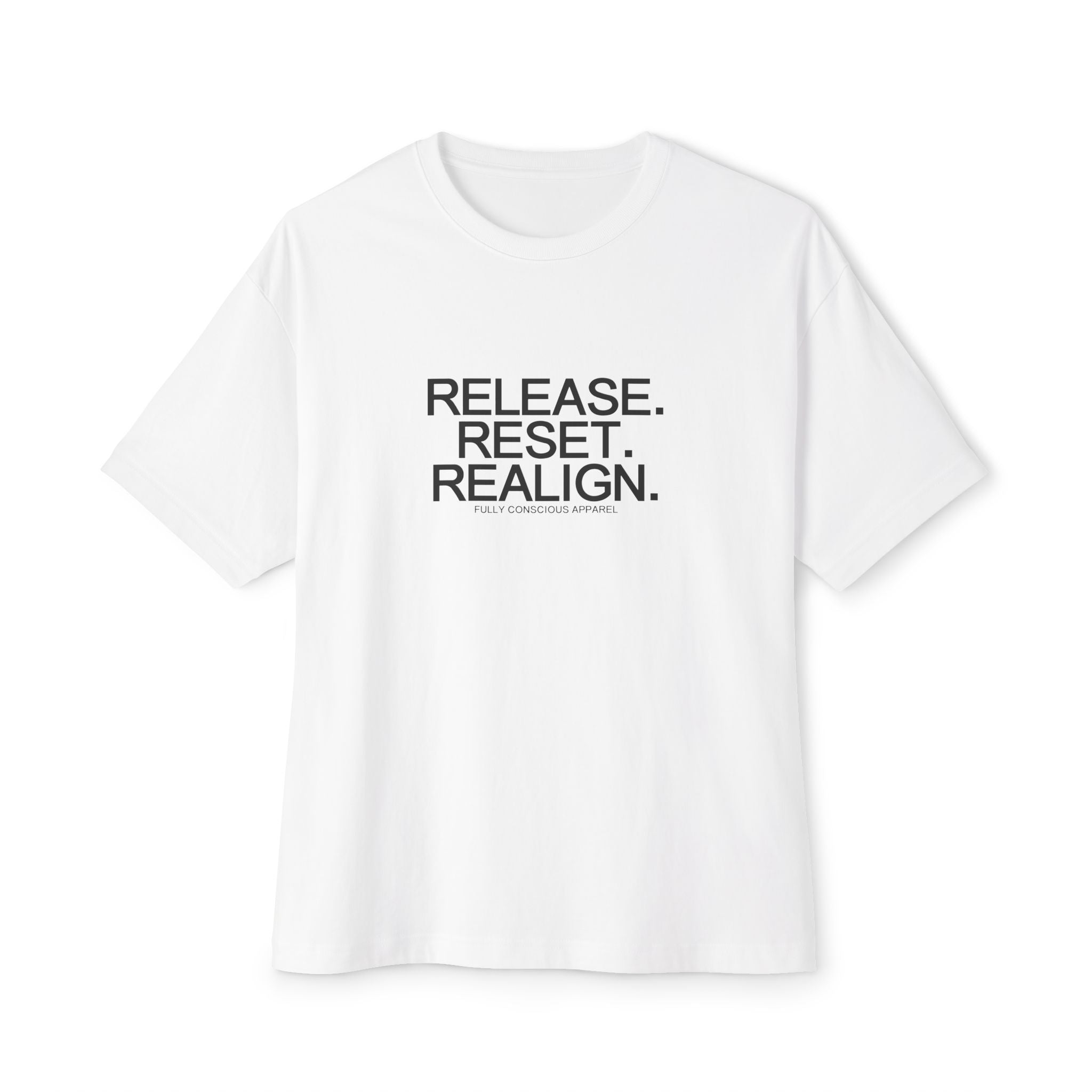 RELEASE. RESET. REALIGN.™ - Fully Conscious Apparel
