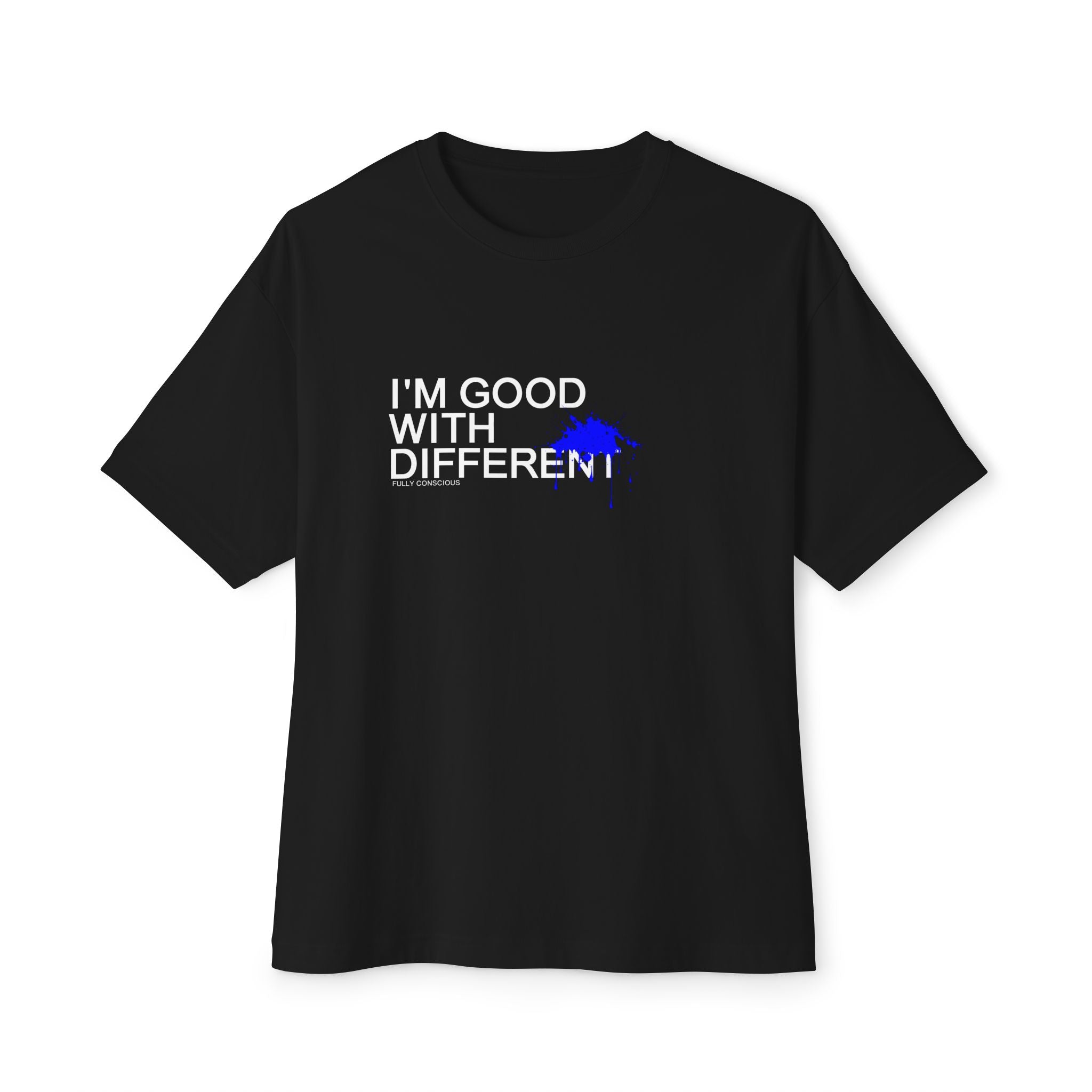 I'M GOOD WITH DIFFERENT - FRONT - Fully Conscious Apparel