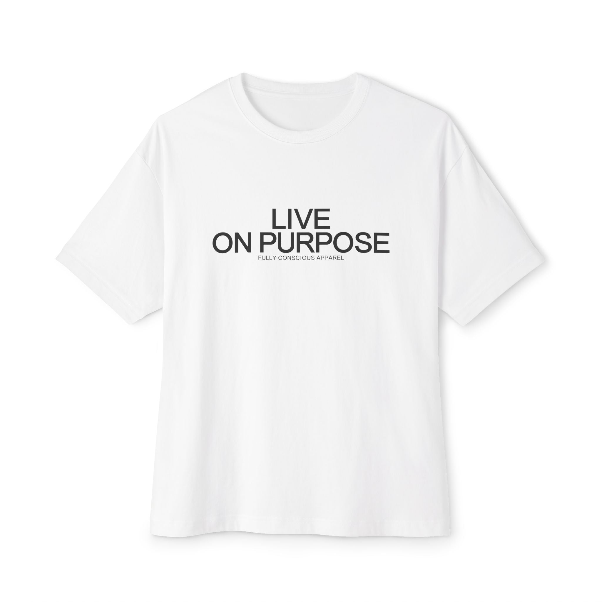LIVE ON PURPOSE™ - Fully Conscious Apparel