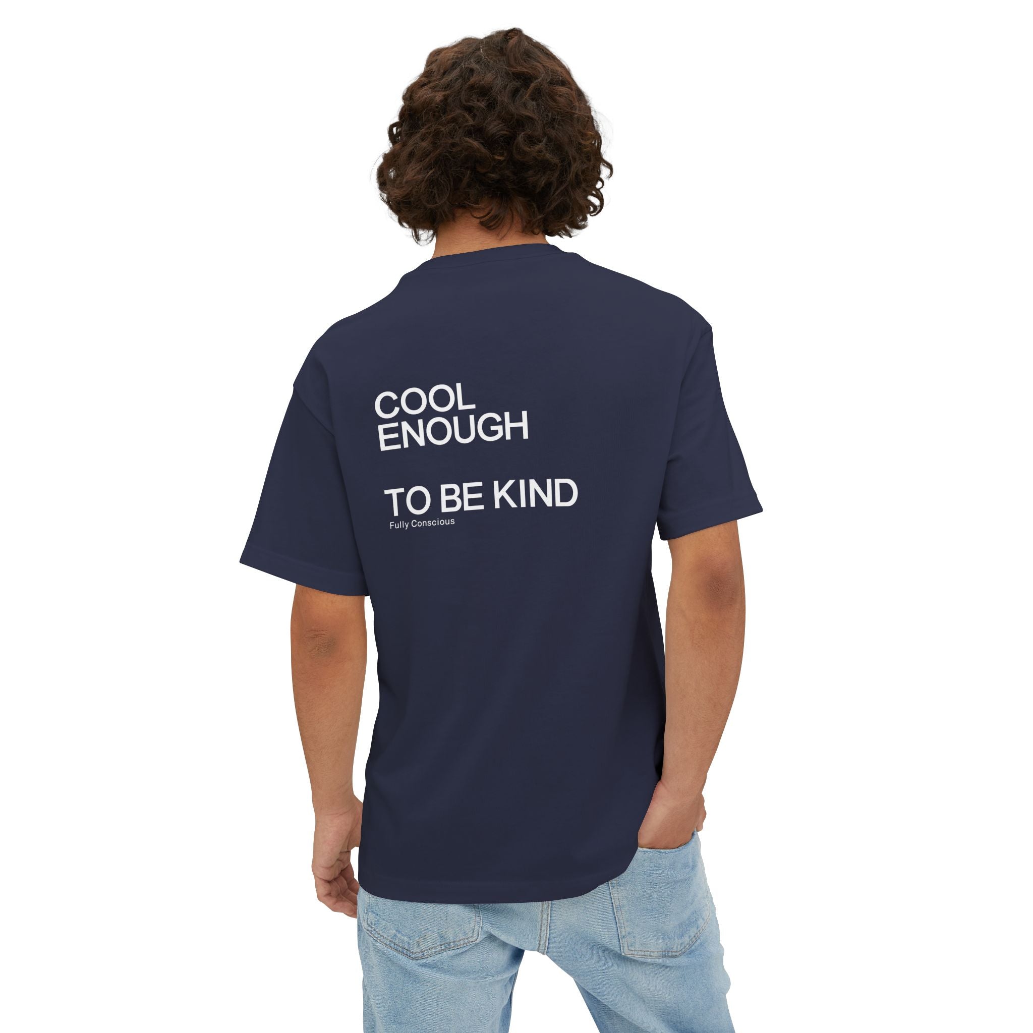 COOL ENOUGH TO BE KIND - Fully Conscious Apparel