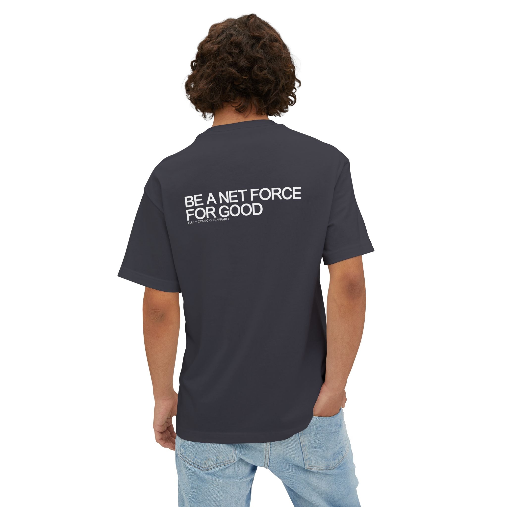 BE A NET FORCE FOR GOOD - Fully Conscious Apparel