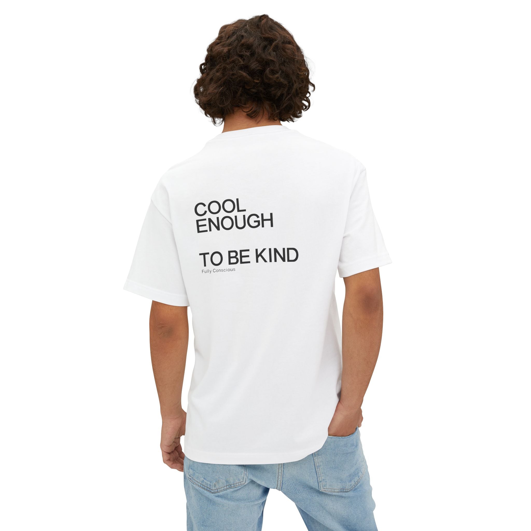 COOL ENOUGH TO BE KIND - Fully Conscious Apparel