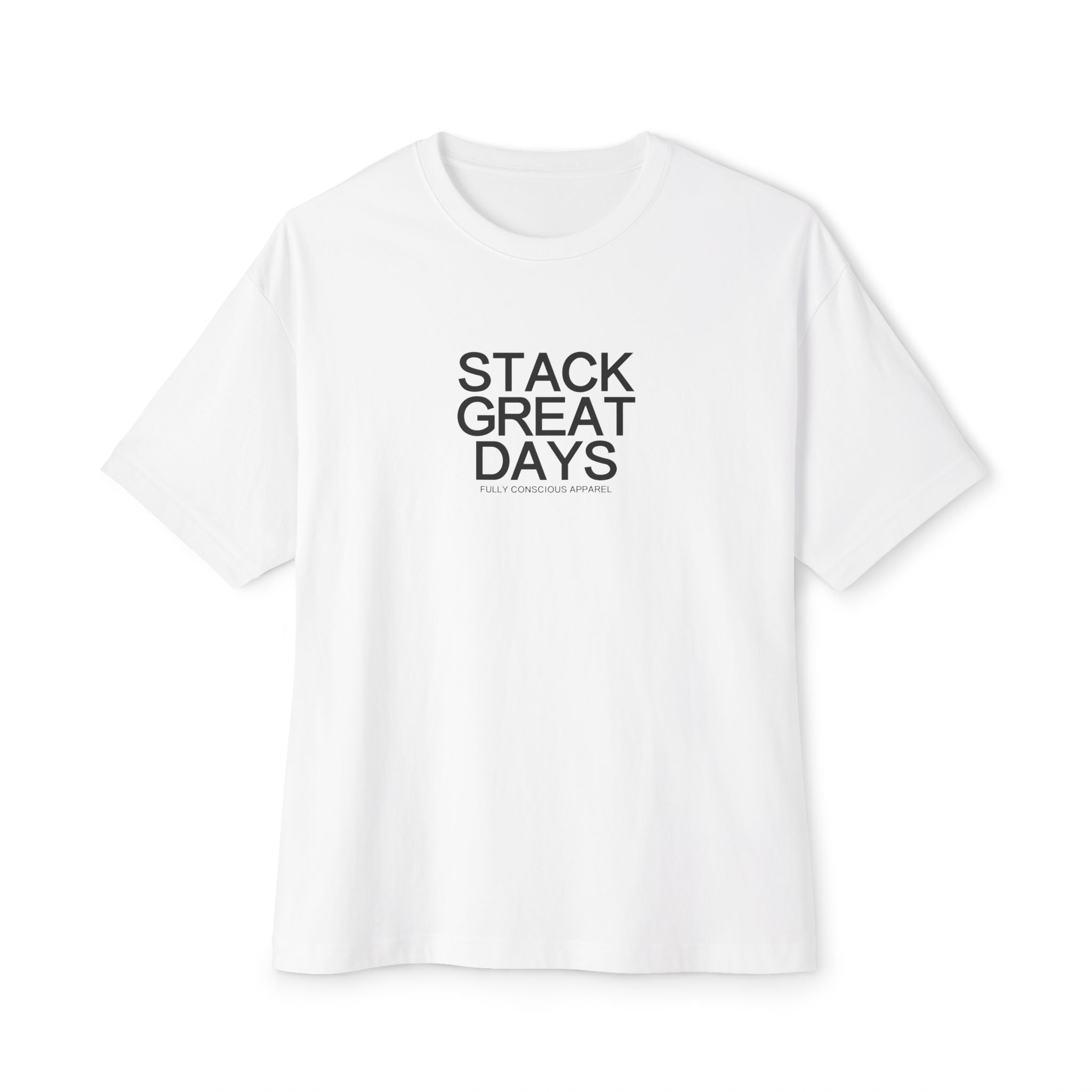 STACK GREAT DAYS - Fully Conscious Apparel