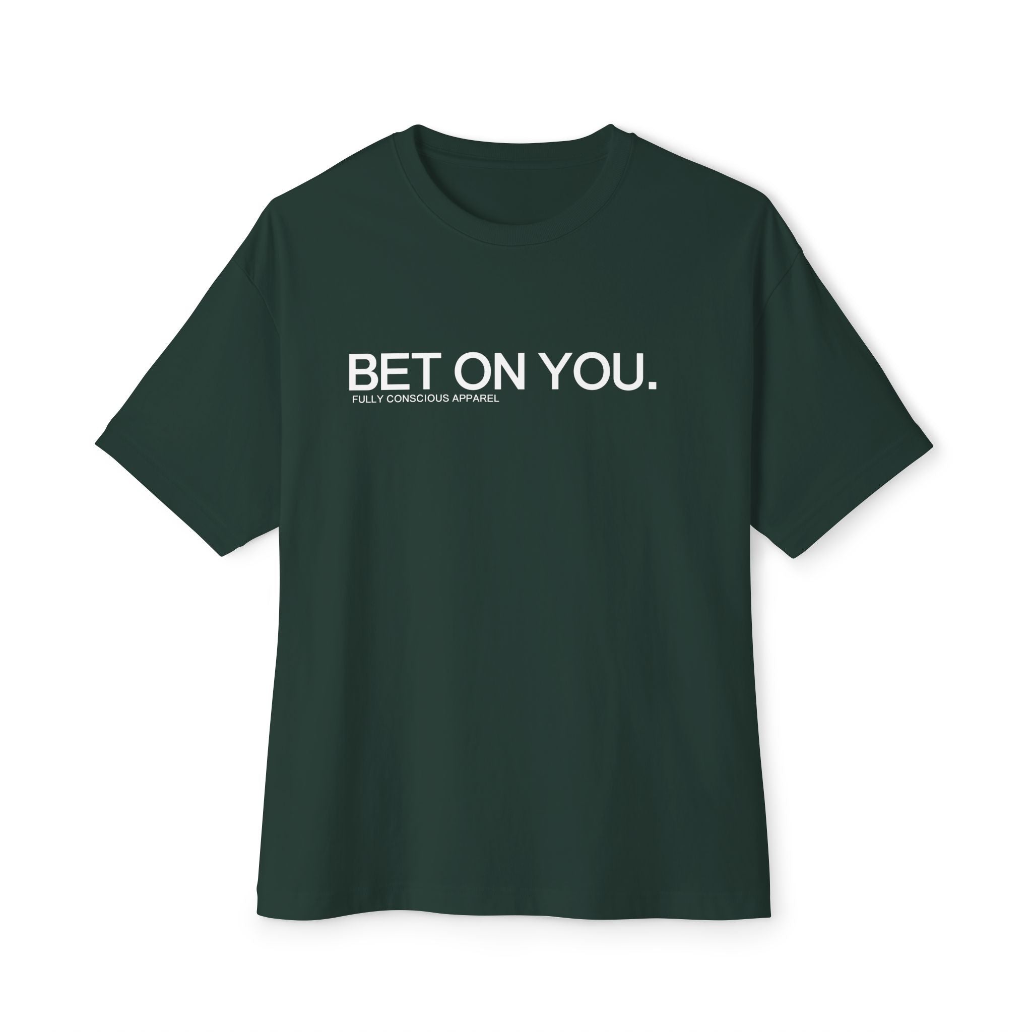 BET ON YOU™ - Fully Conscious Apparel