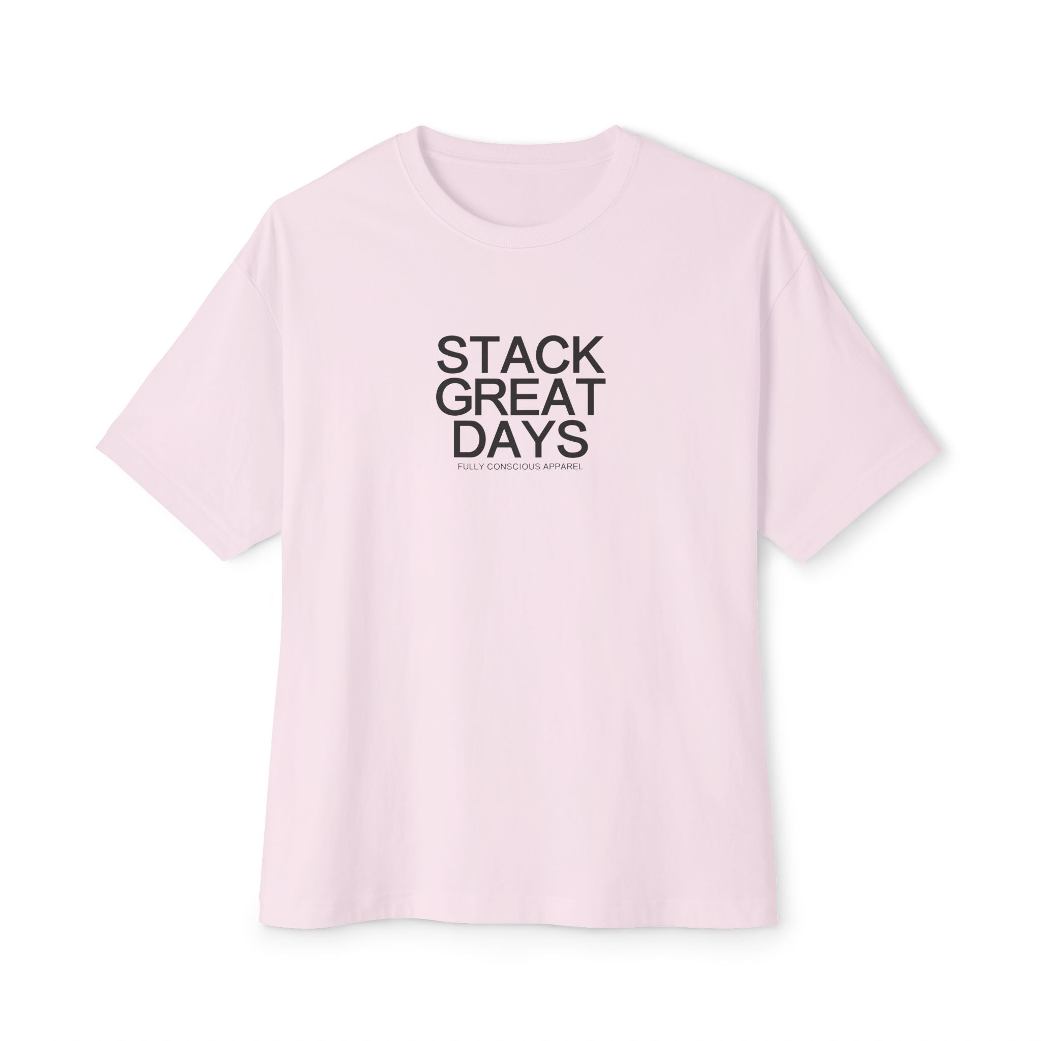STACK GREAT DAYS - Fully Conscious Apparel