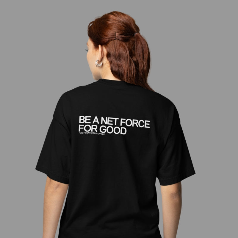 BE A NET FORCE FOR GOOD - Fully Conscious Apparel
