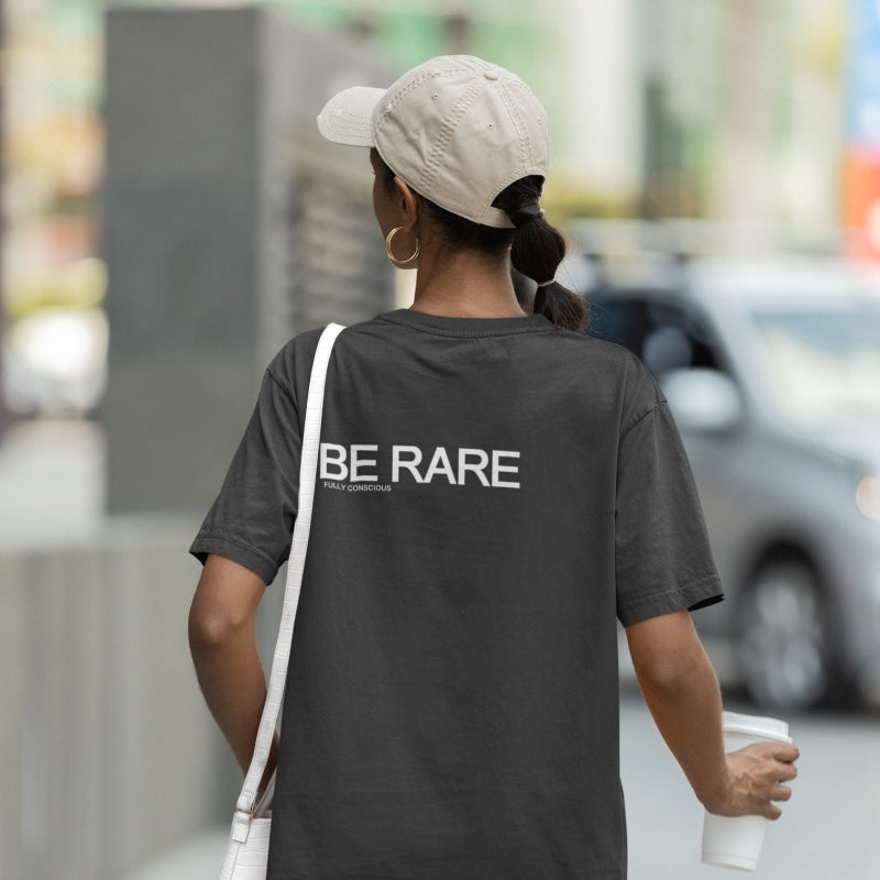 BE RARE - Fully Conscious Apparel