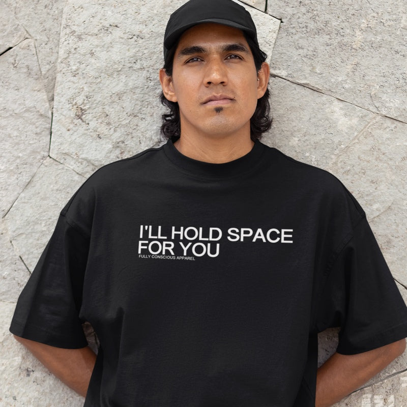 I'LL HOLD SPACE FOR YOU