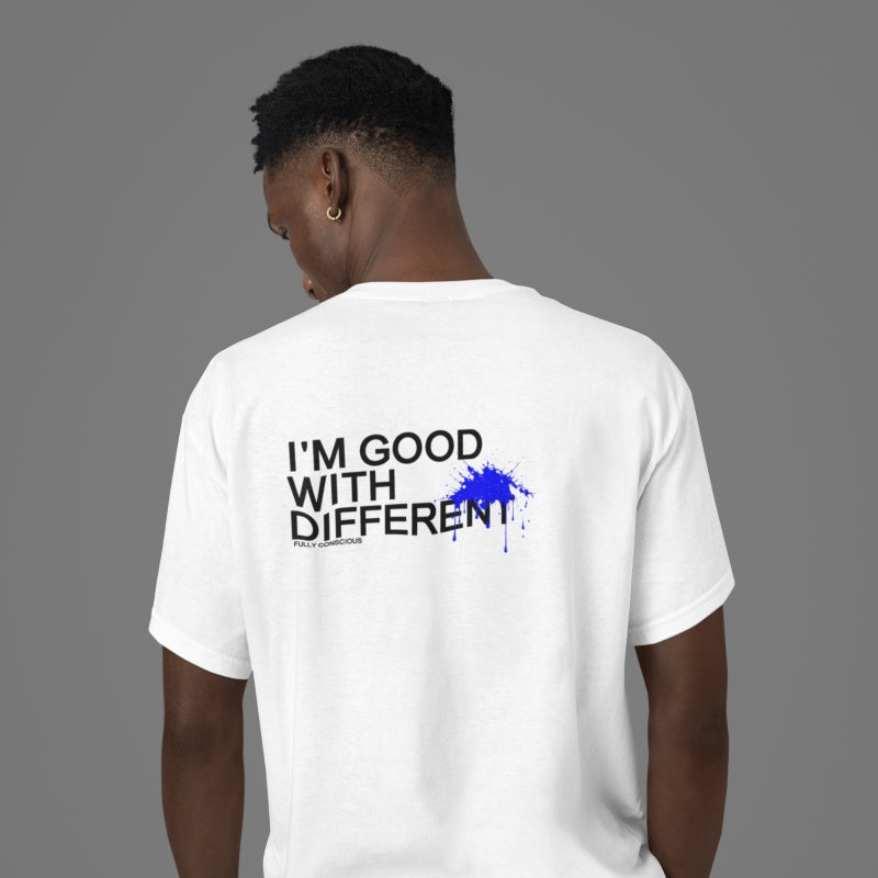 I'M GOOD WITH DIFFERENT - Fully Conscious Apparel