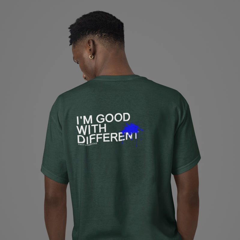 I'M GOOD WITH DIFFERENT - Fully Conscious Apparel