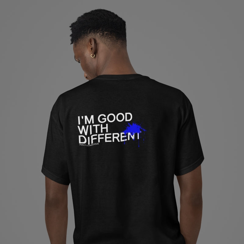 I'M GOOD WITH DIFFERENT - Fully Conscious Apparel