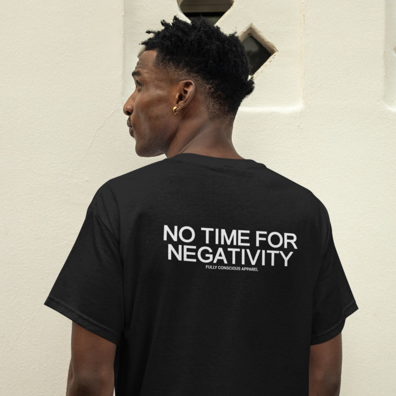 NO TIME FOR NEGATIVITY BACK