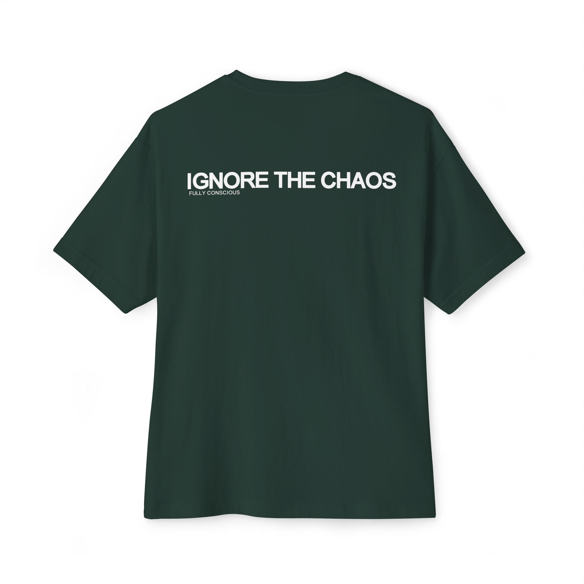 IGNORE THE CHAOS - Fully Conscious Apparel