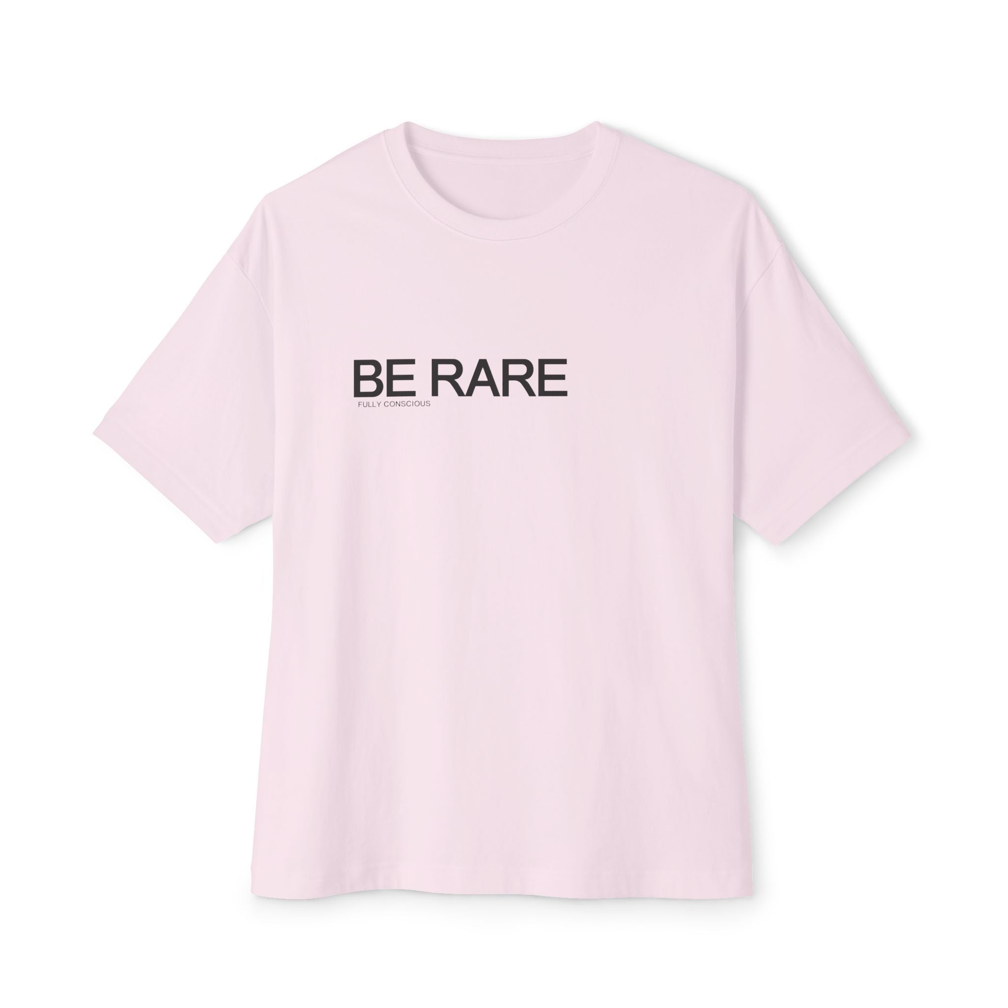 BE RARE™ - Fully Conscious Apparel