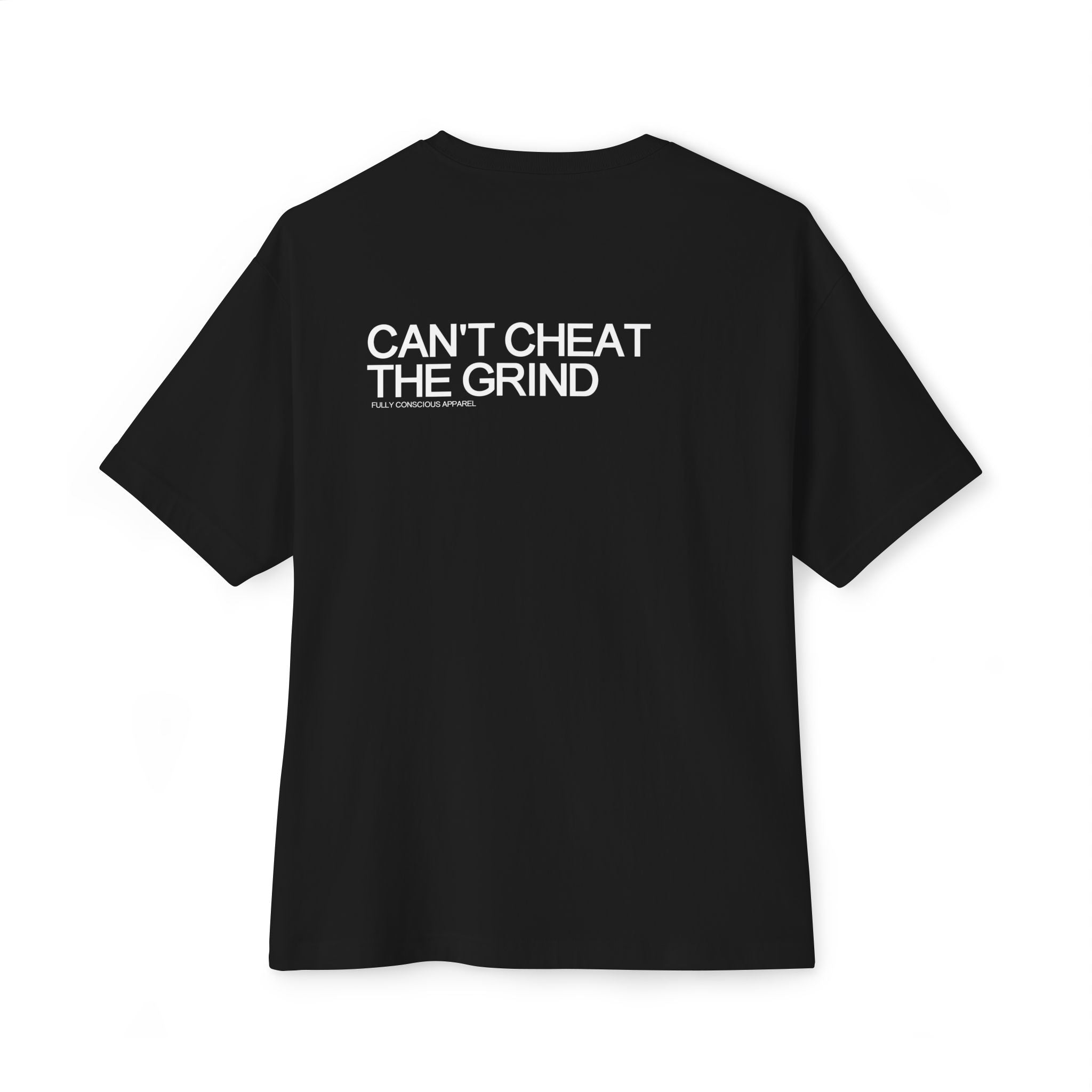 CAN'T CHEAT THE GRIND - Fully Conscious Apparel