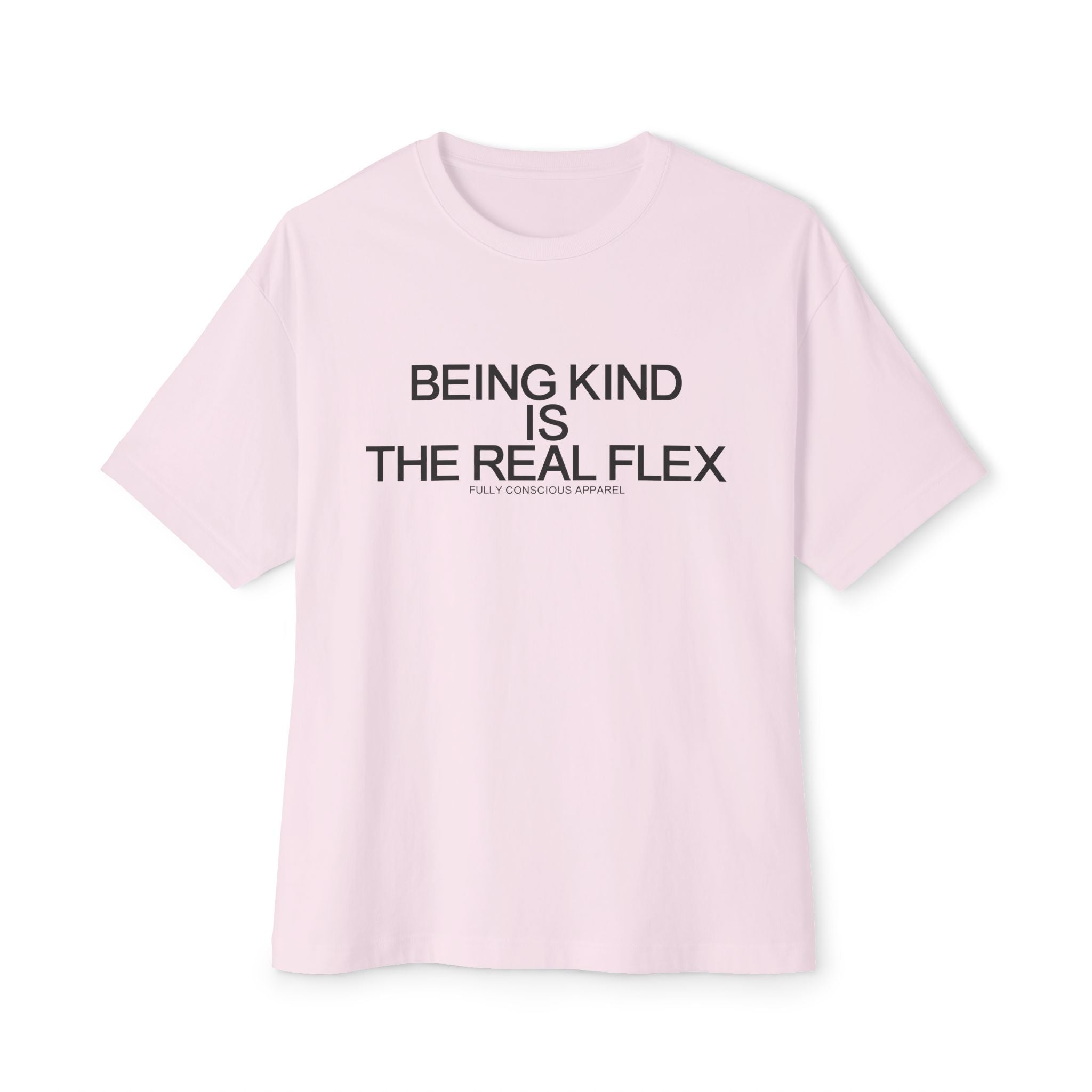 BEING KIND IS THE REAL FLEX™ - Fully Conscious Apparel