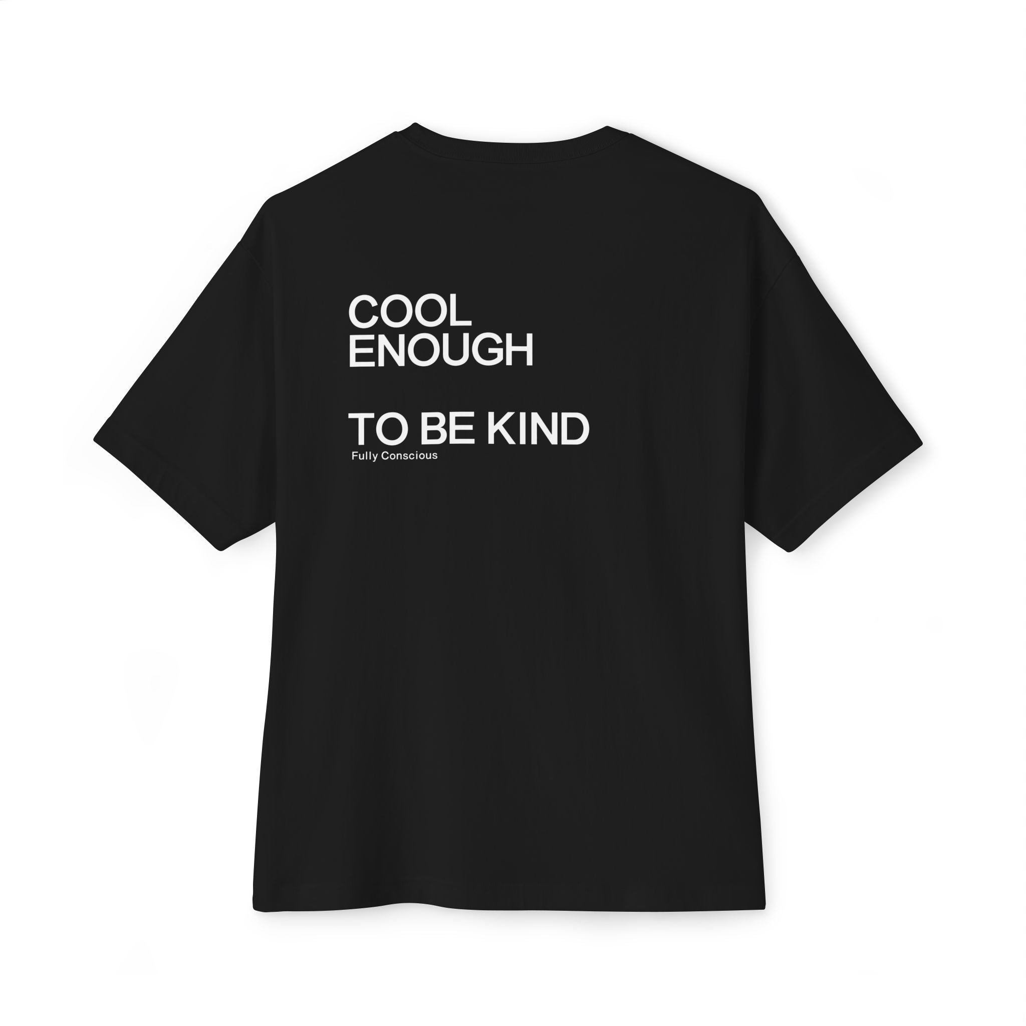 COOL ENOUGH TO BE KIND - Fully Conscious Apparel