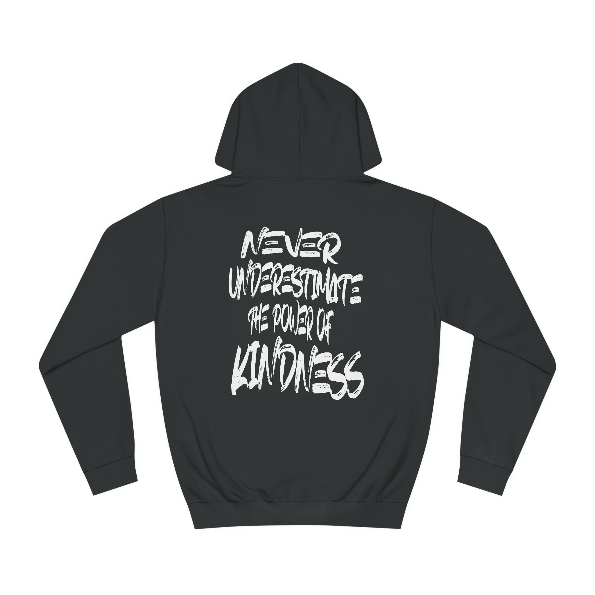 NEVER UNDERESTIMATE THE POWER OF KINDNESS - Good Vibes Unisex Hoodie - Fully Conscious Apparel