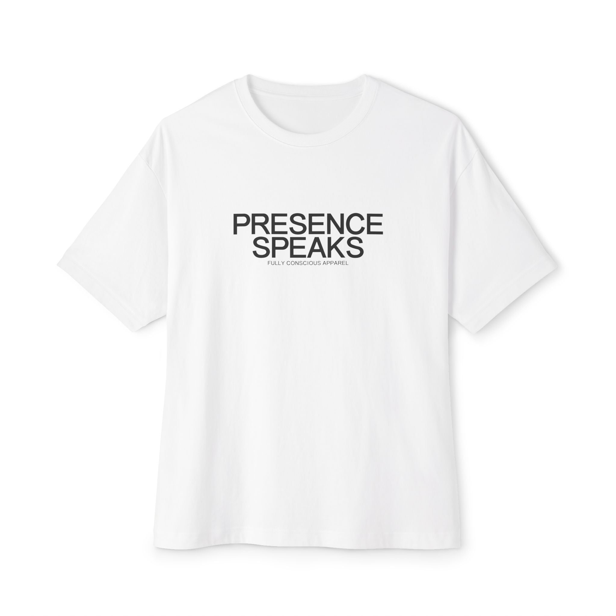 PRESENCE SPEAKS™ - Fully Conscious Apparel