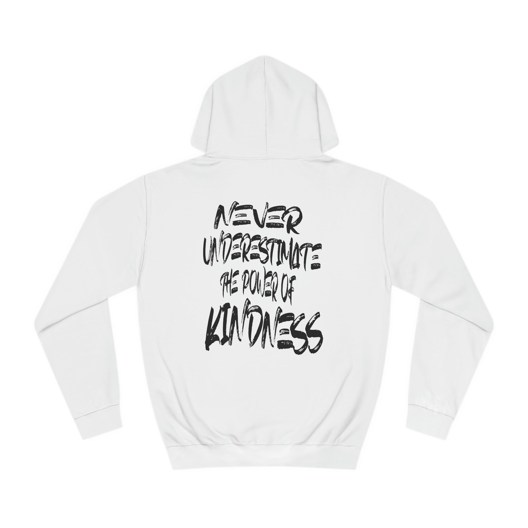 NEVER UNDERESTIMATE THE POWER OF KINDNESS - Good Vibes Unisex Hoodie - Fully Conscious Apparel